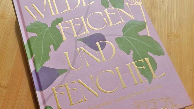 Love it: Wilde Feigen und Fenchel ist Buch des Monats bei der mediterranen Kochgesellschaft.